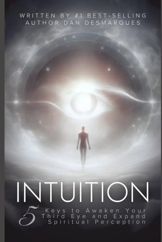 Intuition: 5 Keys to Awaken Your Third Eye and Expand Spiritual Perception von Independently published