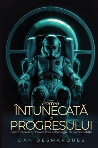 Partea întunecat¿ a progresului: Confruntarea cu provoc¿rile tehnologiei ¿i ale societ¿¿ii von 22 Lions Bookstore