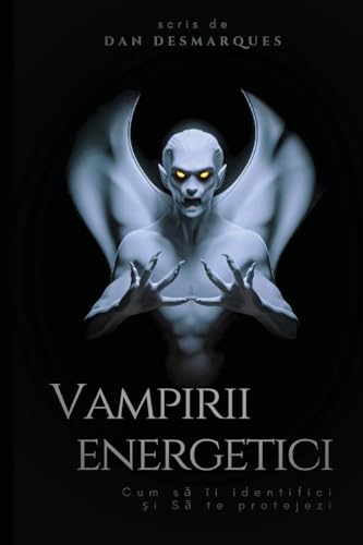 Vampirii energetici: Cum s¿ îi identifici ¿i s¿ te protejezi von 22 Lions Bookstore