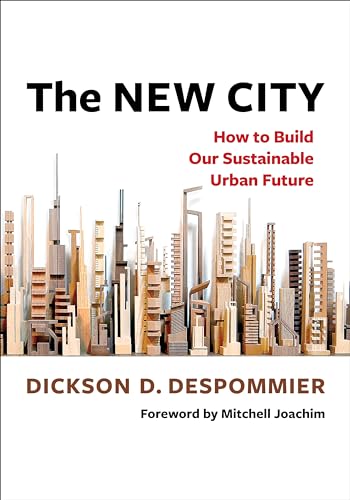 The New City: How to Build Our Sustainable Urban Future von Columbia University Press