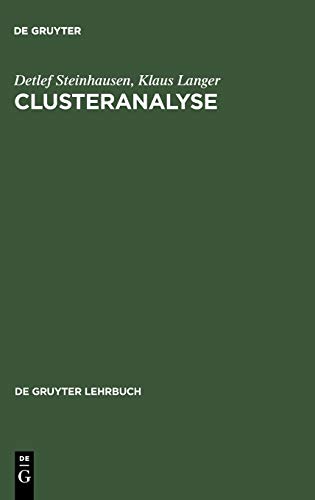 Clusteranalyse - Einführung in Methoden und Verfahren der automatischen Klassifikation