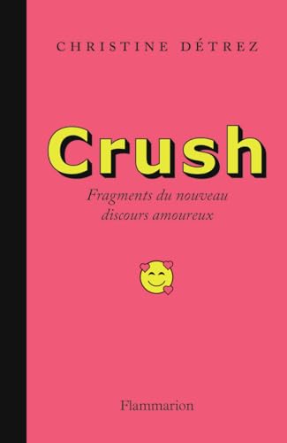 Crush: Fragments du nouveau discours amoureux von FLAMMARION
