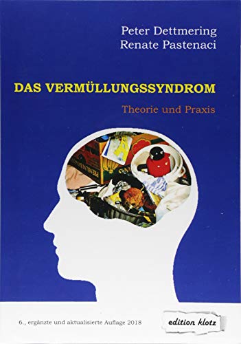 Das Vermüllungssyndrom: Theorie und Praxis (Edition Klotz)