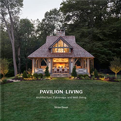 Pavilion Living: Architecture, Patronage, and Well-Being von Oscar Riera Ojeda