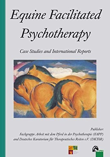 Equine Facilitated Psychotherapy: Case Studies and International Reports von FN Verlag