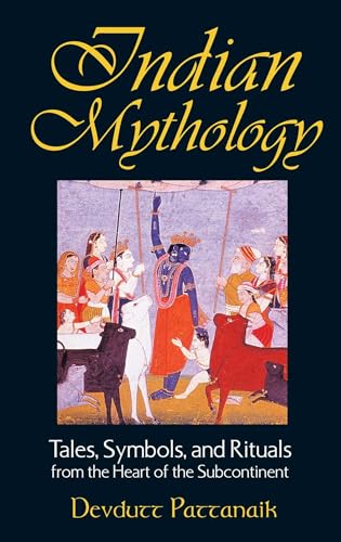 Indian Mythology: Tales, Symbols, and Rituals from the Heart of the Subcontinent von Inner Traditions
