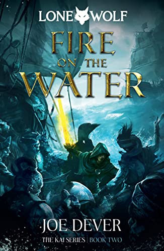 Fire on the Water: Kai Series (Lone Wolf: Kai, 2, Band 2) von SEAJEA