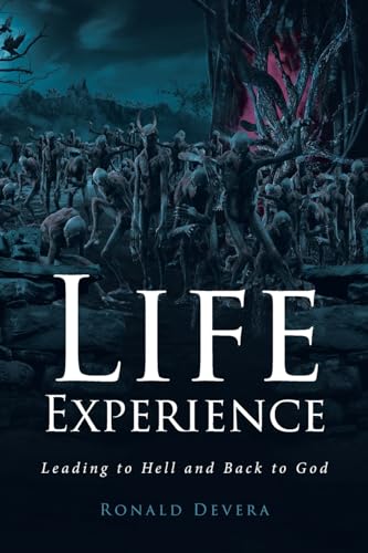 Life Experience: Leading to Hell and Back to God von Fulton Books