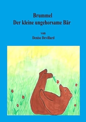 Brummel der kleine ungehorsame Bär