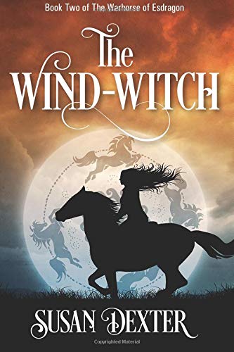 The Wind-Witch: Book Two of the Warhorse of Esdragon von CreateSpace Independent Publishing Platform