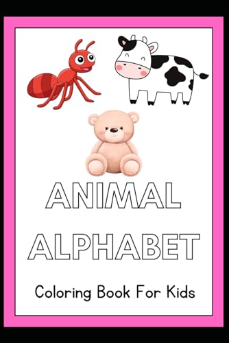 A-Z Animal Alphabet Coloring Worksheets for Kids Ages 3-5 von Independently published