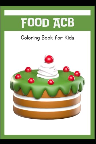 Food Alphabet Coloring Book for Kids ages 3 / 4 / 5 / 6 / 7 / 8 / 9 / 10 von Independently published