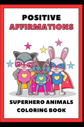 Unique Superhero Animal Affirmations Coloring Book for Kids Ages 3-14 von Independently published