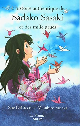 L'histoire authentique de Sadako Sasaki et des mille grues von SULLY