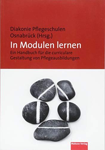 In Modulen lernen. Ein Handbuch für die curriculare Gestaltung von Pflegeausbildungen von Mabuse-Verlag