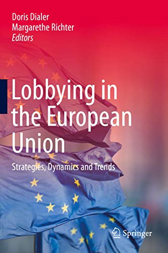 Lobbying in the European Union: Strategies, Dynamics and Trends von Springer