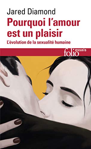 Pourquoi Amour Est Plaisi: L'évolution de la sexualité humaine von Folio