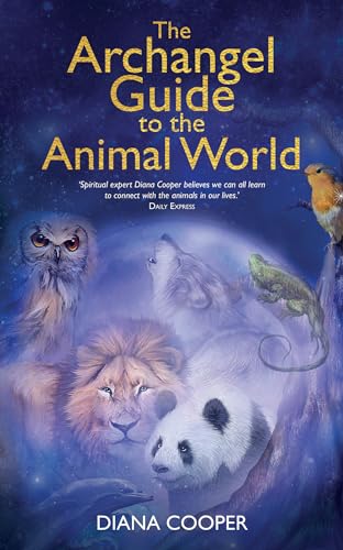 The Archangel Guide to the Animal World: The Spiritual Missions of Animals, Birds, Fish, Insects, Reptiles and Trees von Hay House UK Ltd