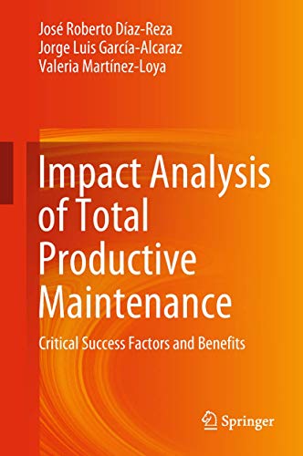 Impact Analysis of Total Productive Maintenance: Critical Success Factors and Benefits von Springer