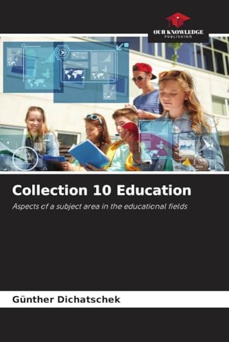 Collection 10 Education: Aspects of a subject area in the educational fields von Our Knowledge Publishing