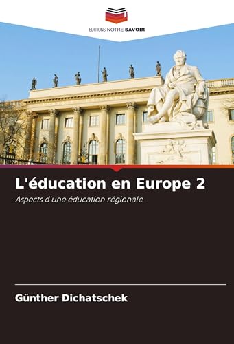 L'éducation en Europe 2: Aspects d'une éducation régionale von Editions Notre Savoir