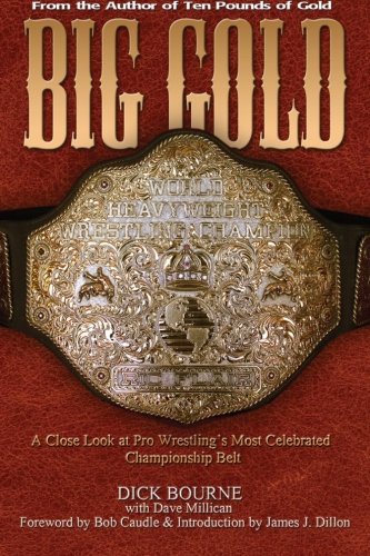 Big Gold: A Close Look at Pro Wrestling's Most Celebrated Championship Belt von CreateSpace Independent Publishing Platform