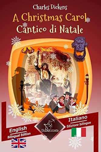 A Christmas Carol - Cantico di Natale: Bilingual parallel text - Bilingue con testo inglese a fronte: English - Italian / Inglese - Italiano