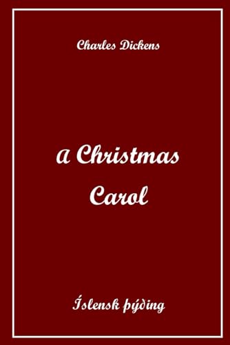 A Christmas Carol: Íslensk þýðing von Independently published