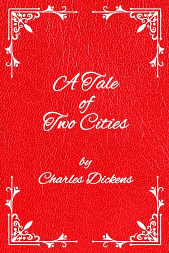 A Tale of Two Cities: A Story of the French Revolution by Charles Dickens: Original Edition von Independently published