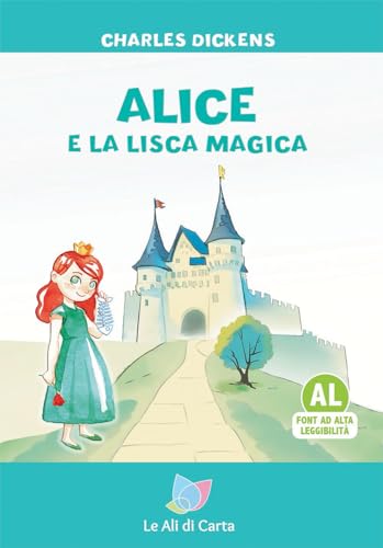 Alice e la lisca magica - Ediz. ad Alta Leggibilità von Le Ali di Carta