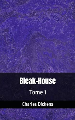 Bleak-House Tome 1: Charles Dickens von Independently published