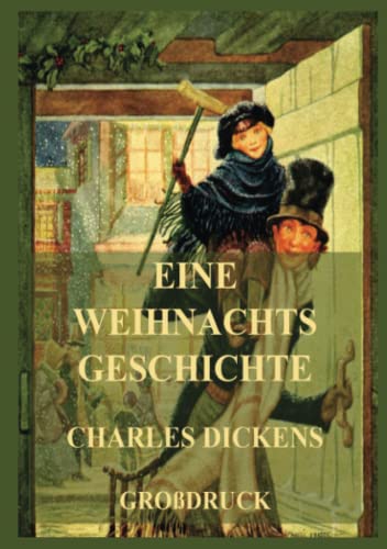 Eine Weihnachtsgeschichte: Deutsche Neuübersetzung Großdruck von Jazzybee Verlag