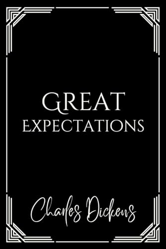 Great Expectations: The Charles Dickens British Novel - Unabridged 1860 Edition von Independently published