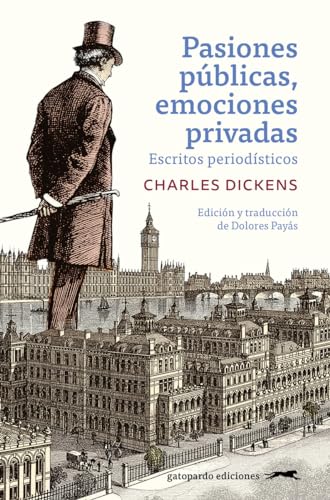 Pasiones públicas, emociones privadas: Escritos periodísticos von Gatopardo Ediciones