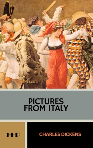 Pictures from Italy: The 1846 Travelogue Classic von Independently published
