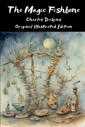 The Magic Fishbone: Original Illustrated Edition von Independently published