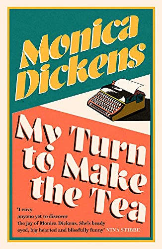 My Turn to Make the Tea: 'I envy anyone yet to discover the joy of Monica Dickens ... she's blissfully funny' Nina Stibbe (Virago Modern Classics) von Virago Press Ltd