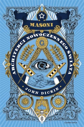 Masoni: Architekci nowoczesnego świata von Czarna Owca
