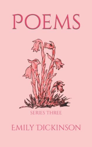 Poems: Series Three (Poems Series by Emily Dickinson)