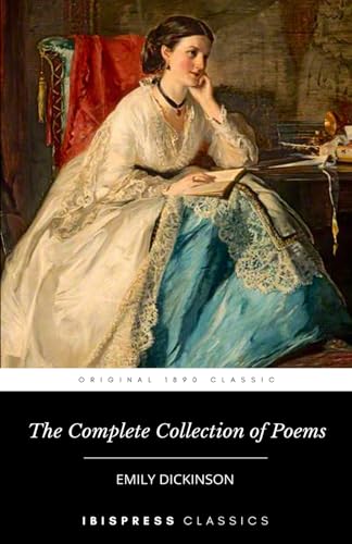 The Complete Collection of Poems by Emily Dickinson: Three Series, Complete