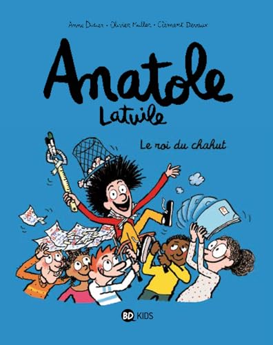 Anatole Latuile: Le roi de chahut 8