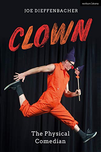 Clown: The Physical Comedian von Methuen Drama
