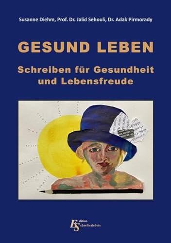 Gesund leben: Schreiben für Gesundheit und Lebensfreude