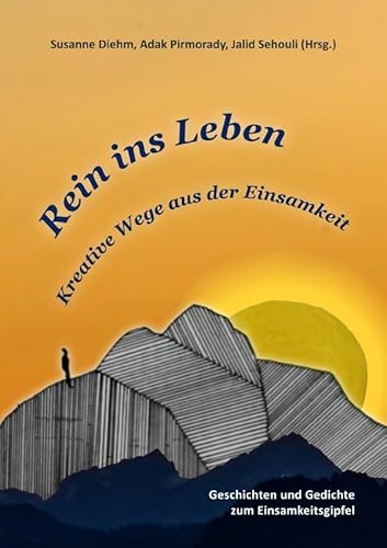 Rein ins Leben: Kreative Wege aus der Einsamkeit von epubli