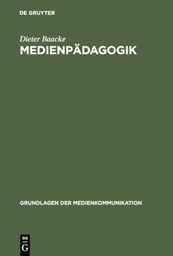 Medienpädagogik (Grundlagen der Medienkommunikation, Band 1) von de Gruyter