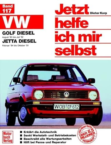 Jetzt helfe ich mir selbst, Bd. 117: VW Golf ab August '83, VW Jetta ab Februar '84 Diesel, Turbo-Diesel : alle Modelle von Motorbuch Verlag