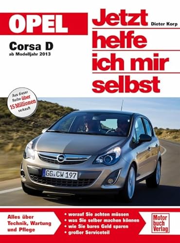 Opel Corsa D: ab Modelljahr 2013 (Jetzt helfe ich mir selbst)