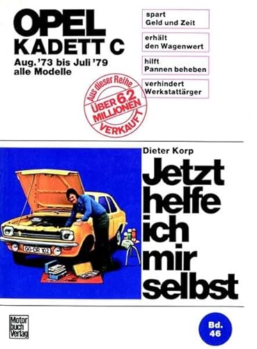 Opel Kadett C (mit Typ GT/E 73-79): Mitarb.: Wolfgang Schmarbeck (Jetzt helfe ich mir selbst)