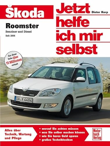 Skoda Roomster: Benziner und Diesel seit 2006 (Jetzt helfe ich mir selbst) von Motorbuch Verlag
