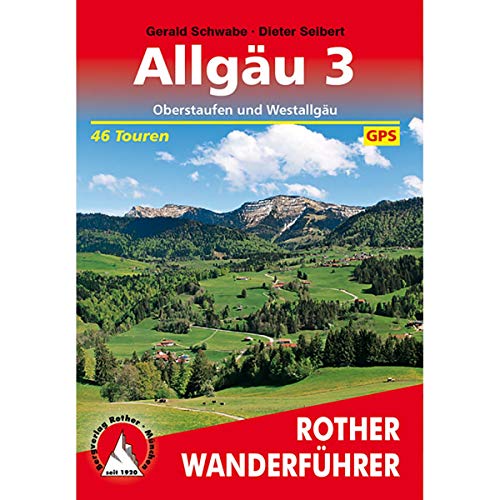 Allgäu 3: Oberstaufen und Westallgäu. 46 Touren mit GPS-Tracks (Rother Wanderführer) von Bergverlag Rother